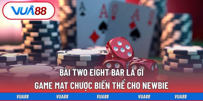 bài two eight bar là gì