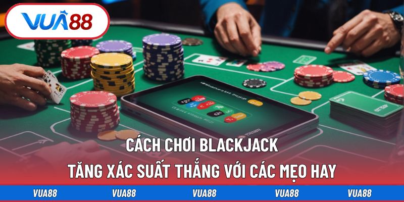 cách chơi blackjack
