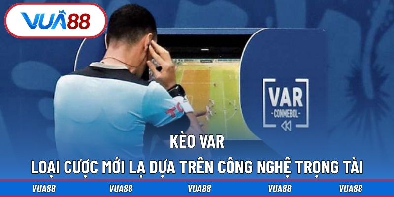 kèo VAR