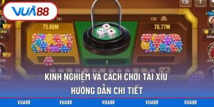 Kinh Nghiệm Và Cách Chơi Tài Xỉu